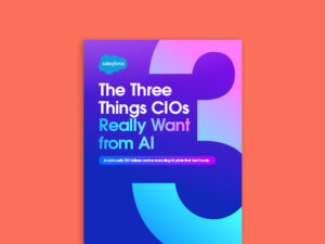 The Three Things CIOs Really Want from AI